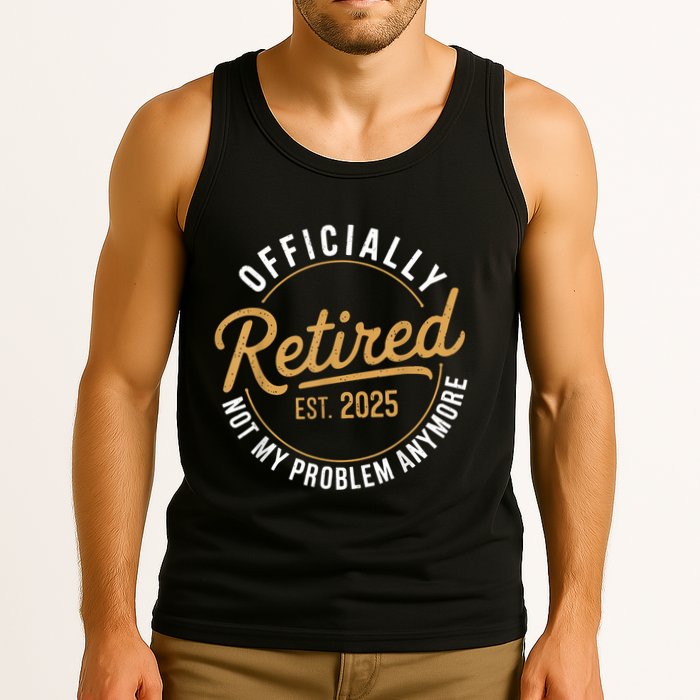 Retired 2025 Not My Problem Anymore Vintage Funny Tank Top
