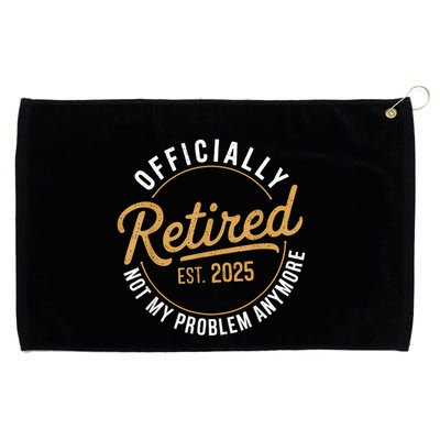Retired 2025 Not My Problem Anymore Vintage Funny Grommeted Golf Towel