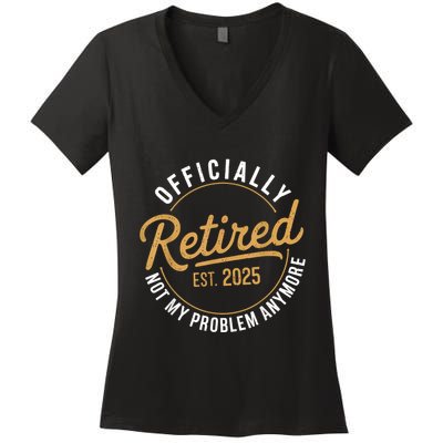 Retired 2025 Not My Problem Anymore Vintage Funny Women's V-Neck T-Shirt