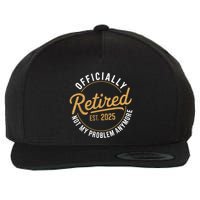 Retired 2025 Not My Problem Anymore Vintage Funny Wool Snapback Cap
