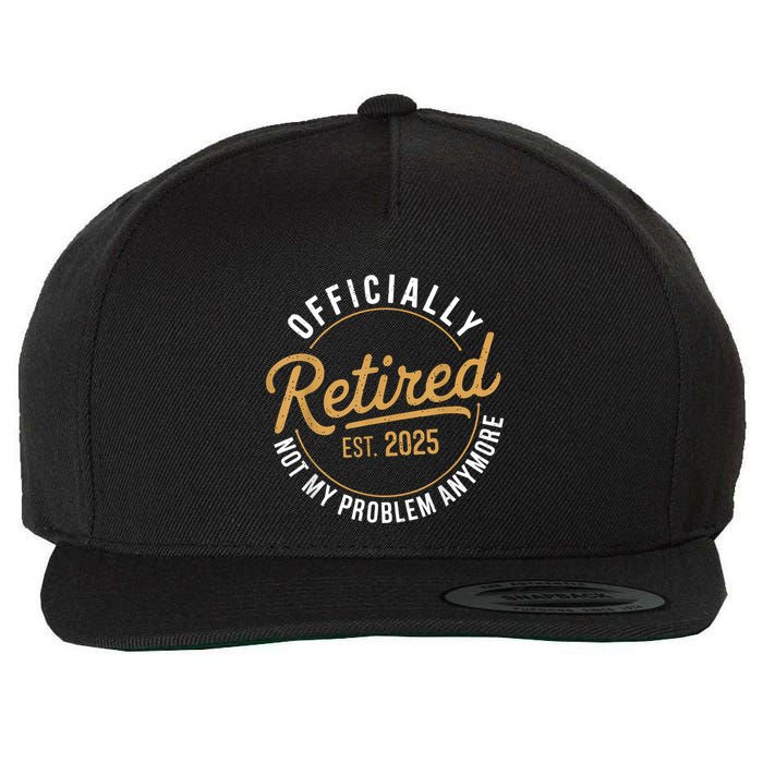 Retired 2025 Not My Problem Anymore Vintage Funny Wool Snapback Cap