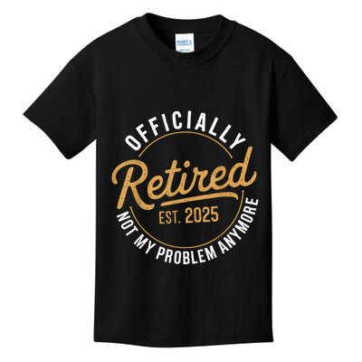 Retired 2025 Not My Problem Anymore Vintage Funny Kids T-Shirt