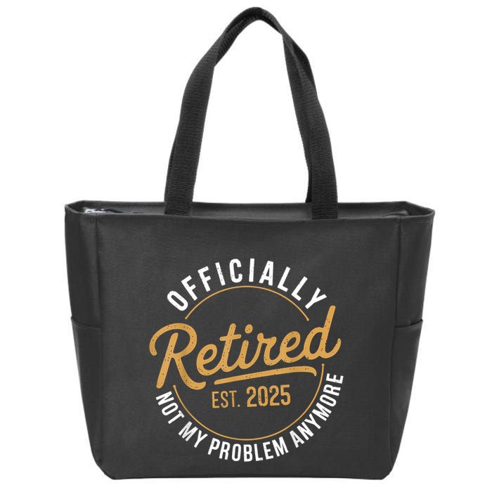 Retired 2025 Not My Problem Anymore Vintage Funny Zip Tote Bag