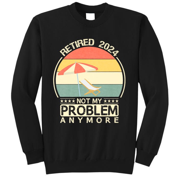 Retired 2024 Not My Problem Anymore Vintage Sweatshirt