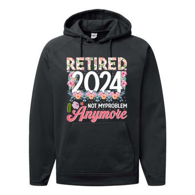 Retired 2024 Not My Problem Anymore Performance Fleece Hoodie