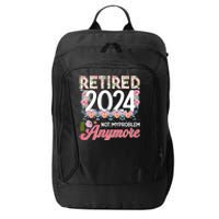 Retired 2024 Not My Problem Anymore City Backpack