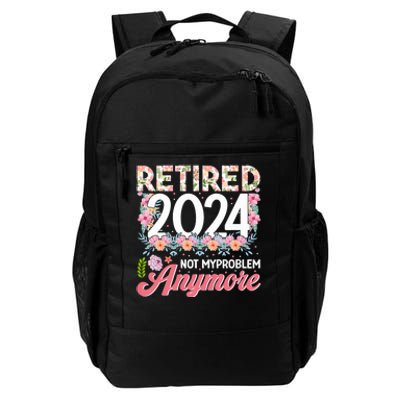 Retired 2024 Not My Problem Anymore Daily Commute Backpack