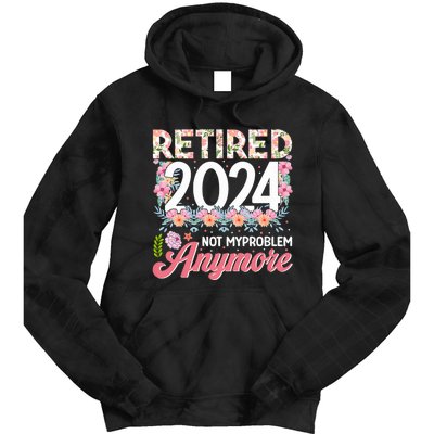 Retired 2024 Not My Problem Anymore Tie Dye Hoodie