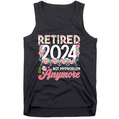 Retired 2024 Not My Problem Anymore Tank Top