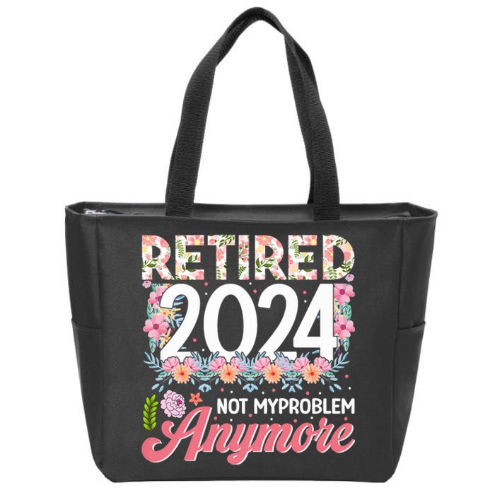 Retired 2024 Not My Problem Anymore Zip Tote Bag