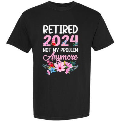 Retired 2024 Not My Problem Anymore Garment-Dyed Heavyweight T-Shirt