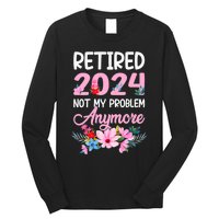 Retired 2024 Not My Problem Anymore Long Sleeve Shirt