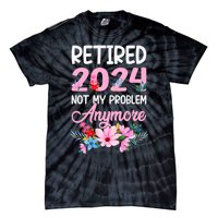 Retired 2024 Not My Problem Anymore Tie-Dye T-Shirt