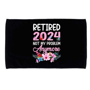 Retired 2024 Not My Problem Anymore Microfiber Hand Towel