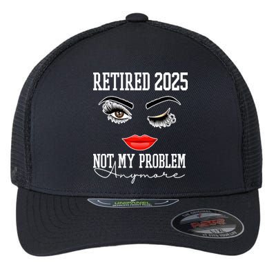 Retired 2025 Not My Problem Anymore Lady Style Flexfit Unipanel Trucker Cap