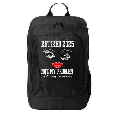 Retired 2025 Not My Problem Anymore Lady Style City Backpack