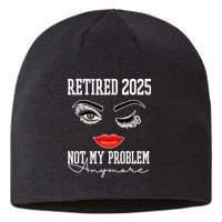 Retired 2025 Not My Problem Anymore Lady Style Sustainable Beanie