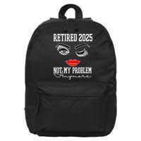 Retired 2025 Not My Problem Anymore Lady Style 16 in Basic Backpack