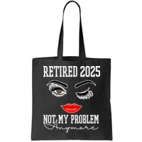 Retired 2025 Not My Problem Anymore Lady Style Bag