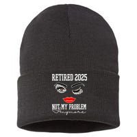 Retired 2025 Not My Problem Anymore Lady Style Sustainable Knit Beanie
