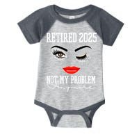 Retired 2025 Not My Problem Anymore Lady Style Infant Baby Jersey Bodysuit