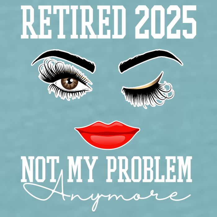 Retired 2025 Not My Problem Anymore Lady Style Sueded Cloud Jersey T-Shirt