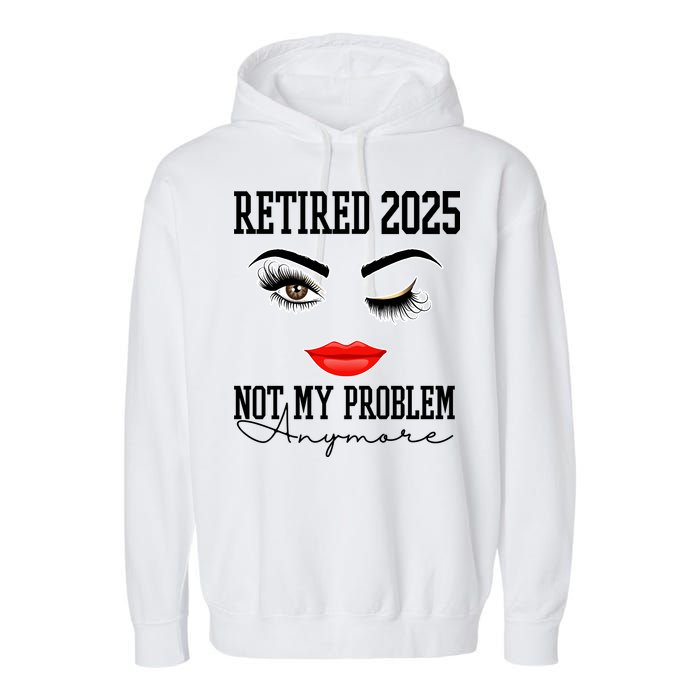 Retired 2025 Not My Problem Anymore Lady Style Garment-Dyed Fleece Hoodie