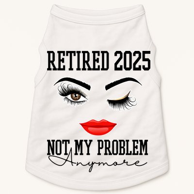 Retired 2025 Not My Problem Anymore Lady Style Doggie Tank