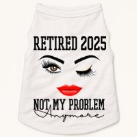 Retired 2025 Not My Problem Anymore Lady Style Doggie Tank