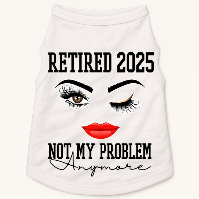Retired 2025 Not My Problem Anymore Lady Style Doggie Tank