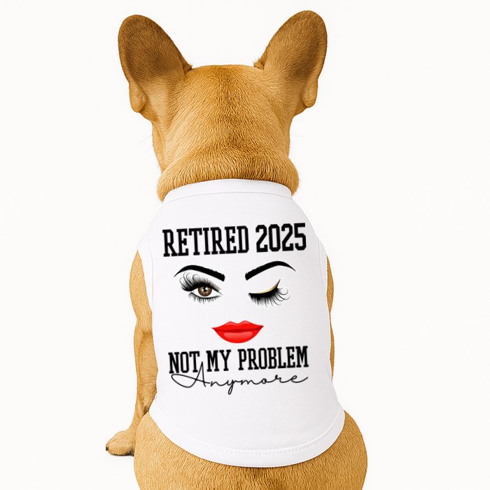 Retired 2025 Not My Problem Anymore Lady Style Doggie Tank