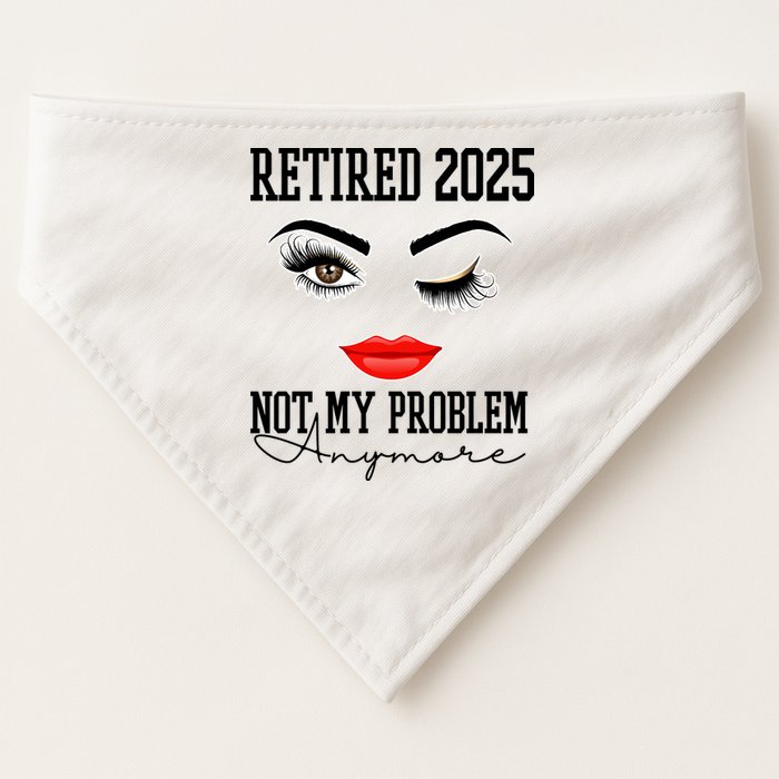 Retired 2025 Not My Problem Anymore Lady Style USA-Made Doggie Bandana