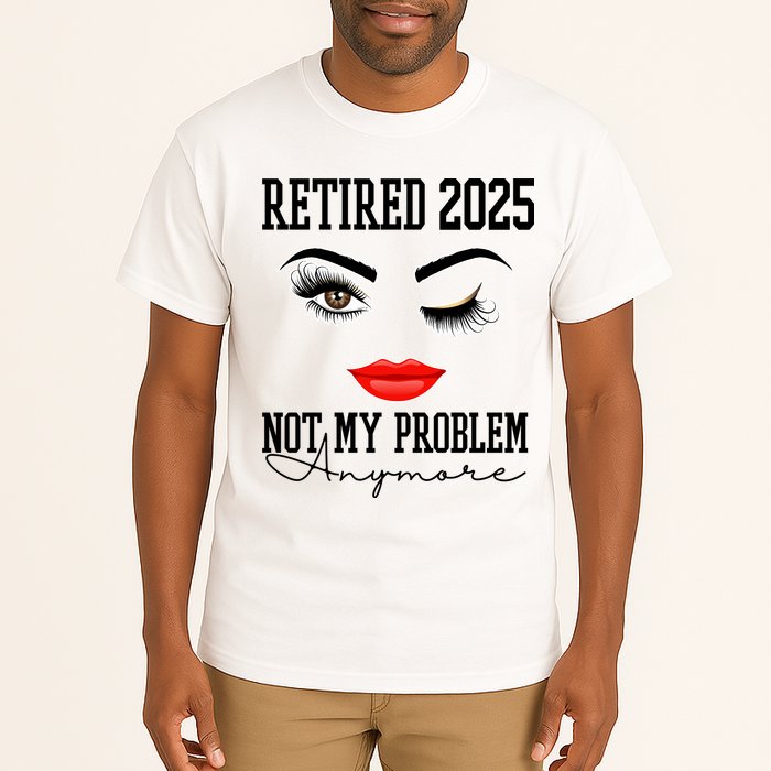 Retired 2025 Not My Problem Anymore Lady Style Tall T-Shirt