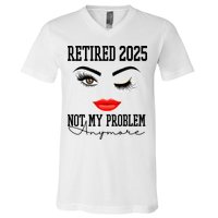 Retired 2025 Not My Problem Anymore Lady Style V-Neck T-Shirt