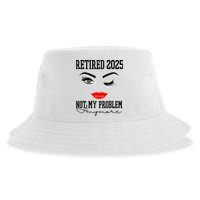 Retired 2025 Not My Problem Anymore Lady Style Sustainable Bucket Hat