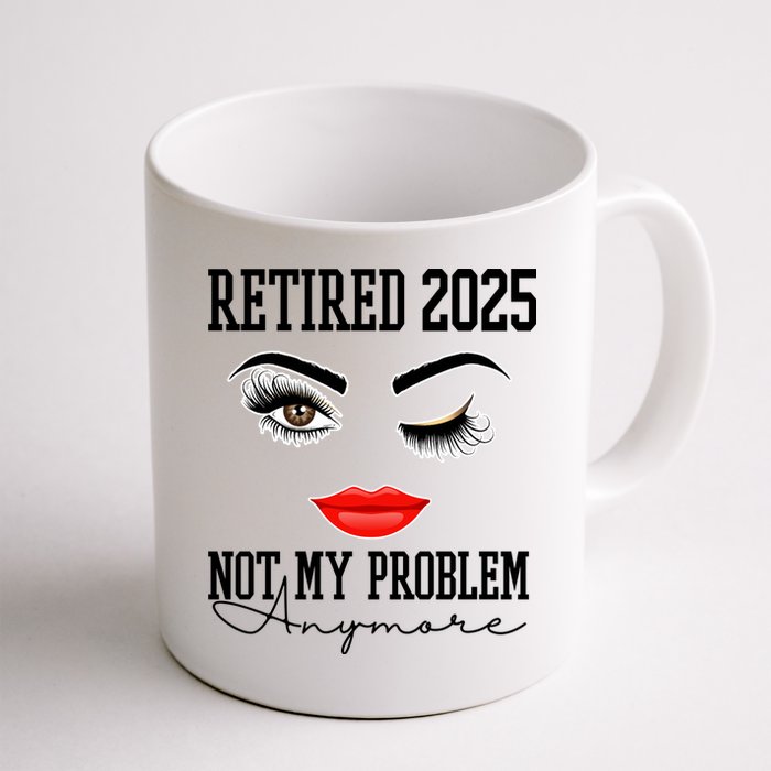 Retired 2025 Not My Problem Anymore Lady Style Mug