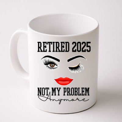 Retired 2025 Not My Problem Anymore Lady Style Mug