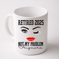 Retired 2025 Not My Problem Anymore Lady Style Mug