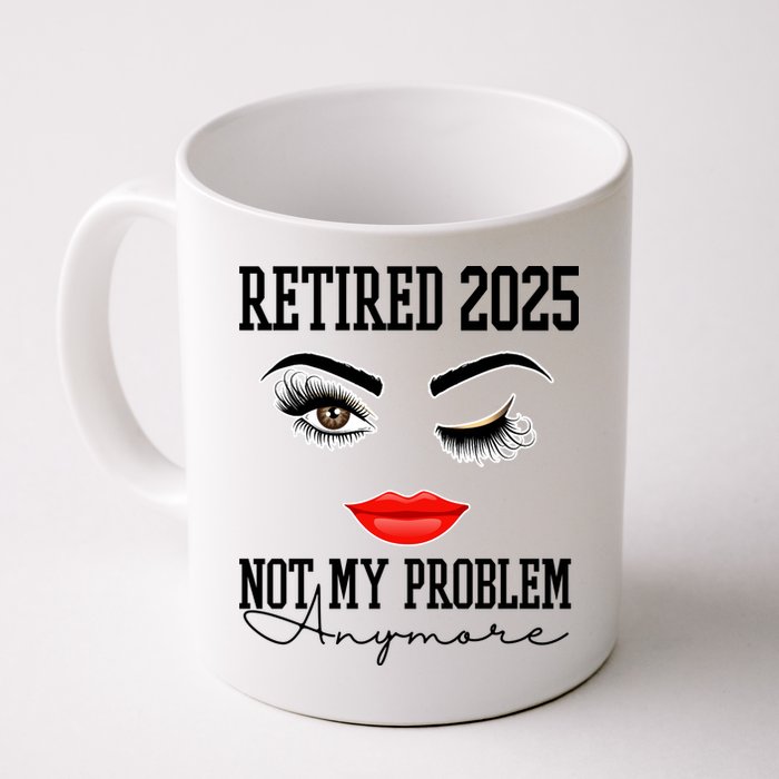 Retired 2025 Not My Problem Anymore Lady Style Mug
