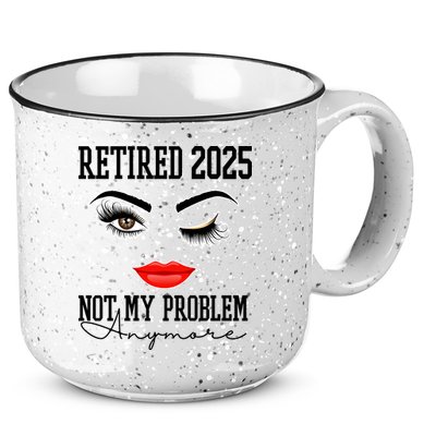 Retired 2025 Not My Problem Anymore Lady Style 15oz Campfire Ceramic Mug
