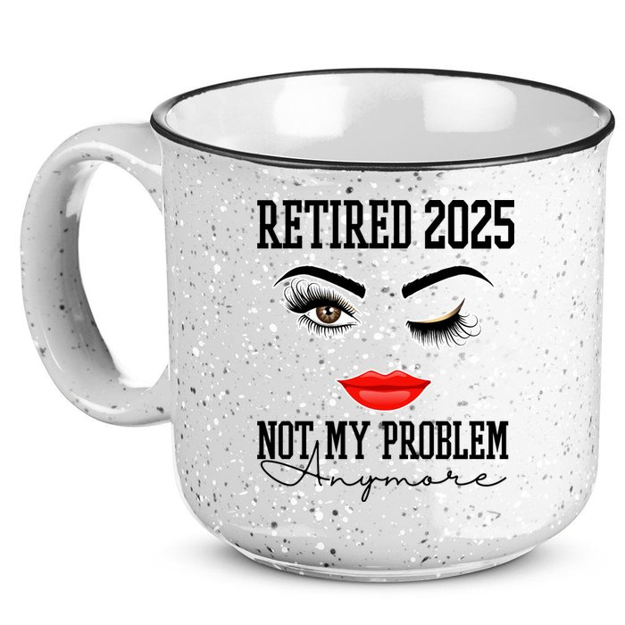 Retired 2025 Not My Problem Anymore Lady Style 15oz Campfire Ceramic Mug