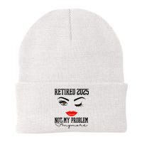 Retired 2025 Not My Problem Anymore Lady Style Knit Cap Winter Beanie