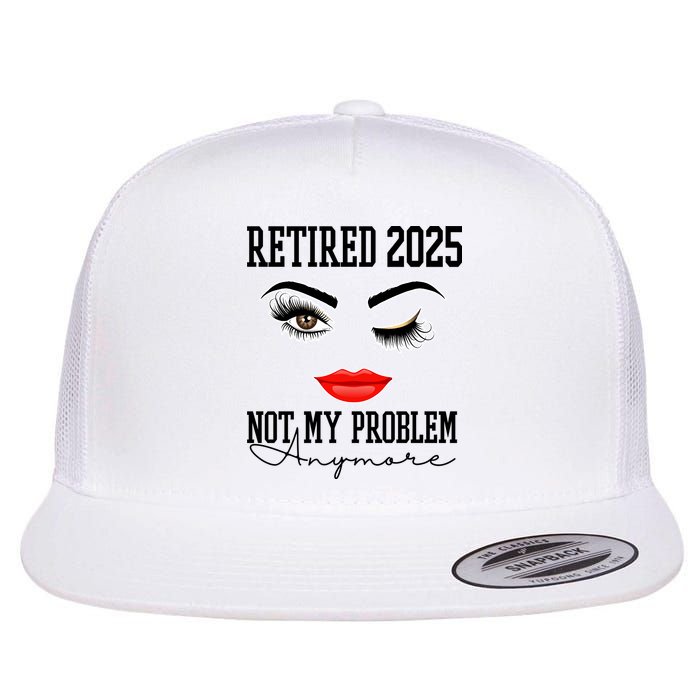 Retired 2025 Not My Problem Anymore Lady Style Flatbill Hat