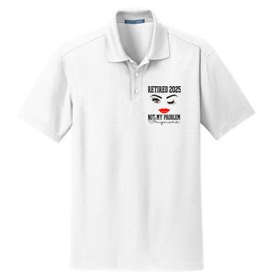 Retired 2025 Not My Problem Anymore Lady Style Dry Zone Grid Polo