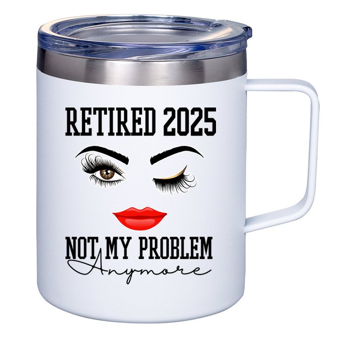 Retired 2025 Not My Problem Anymore Lady Style 12oz Stainless Steel Coffee Mug
