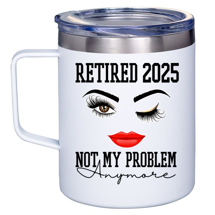 Retired 2025 Not My Problem Anymore Lady Style 12oz Stainless Steel Coffee Mug