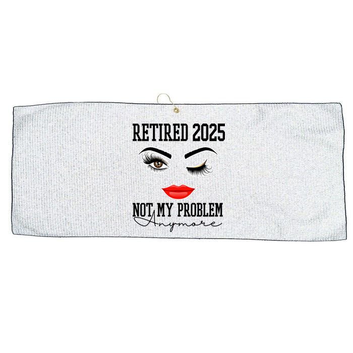 Retired 2025 Not My Problem Anymore Lady Style Large Microfiber Waffle Golf Towel
