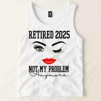 Retired 2025 Not My Problem Anymore Lady Style Tank Top