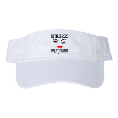 Retired 2025 Not My Problem Anymore Lady Style Valucap Bio-Washed Visor