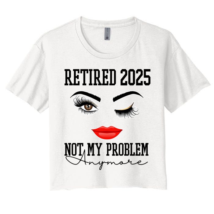 Retired 2025 Not My Problem Anymore Lady Style Crop Top